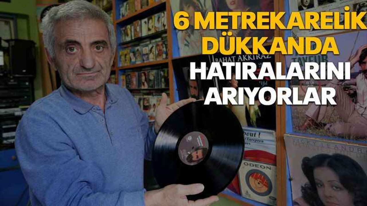 6 metrekarelik dükkanda hatıralarını arıyorlar